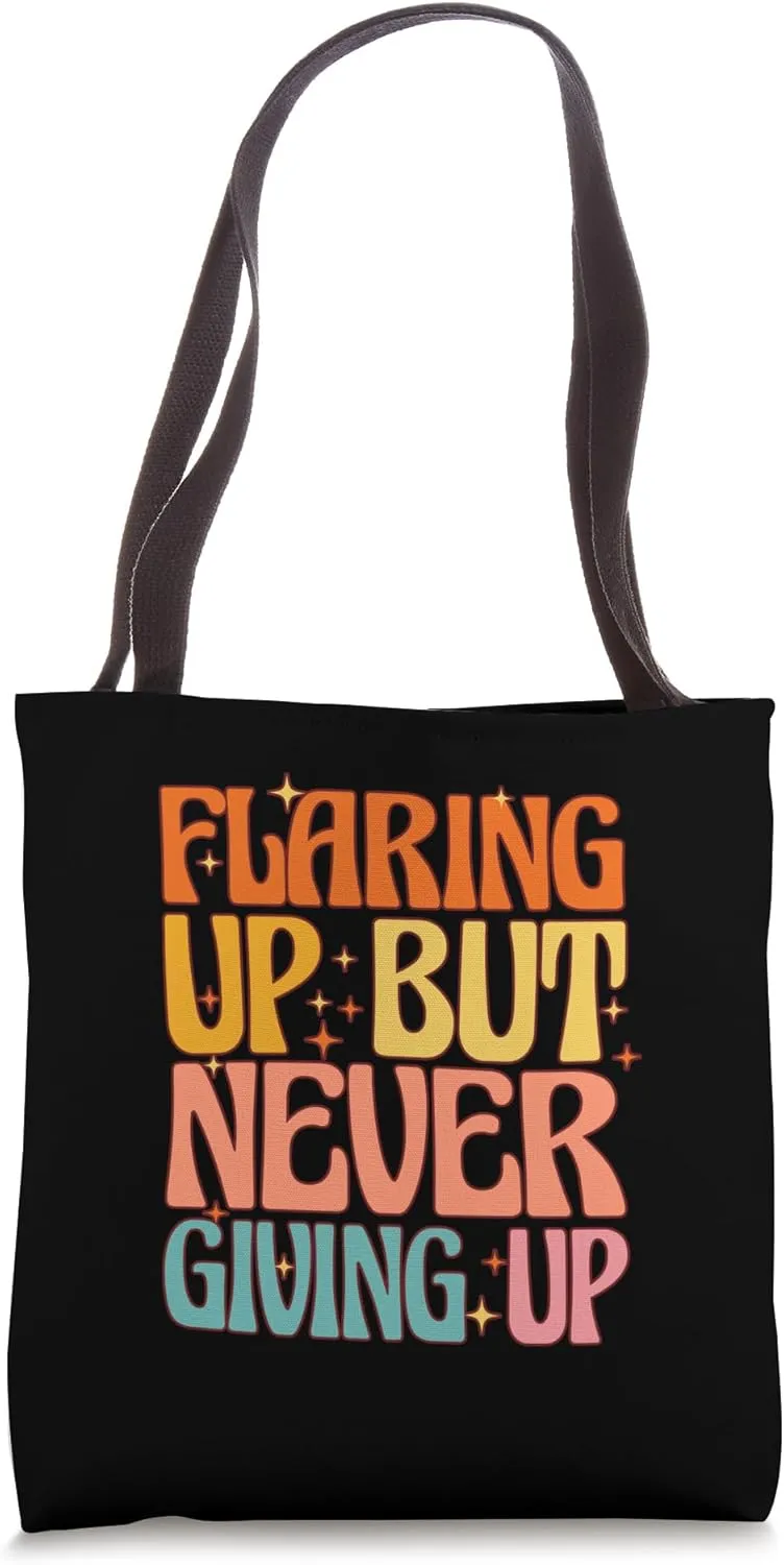 Flaring Up But Never Giving Up Autoimmune Disease Survivor Tote Bag