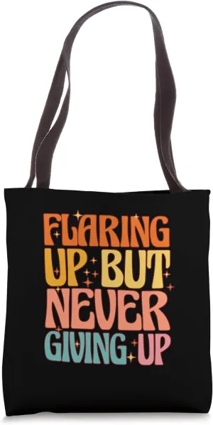 Flaring Up But Never Giving Up Autoimmune Disease Survivor Tote Bag