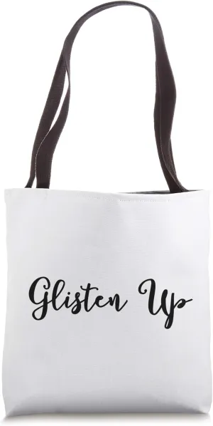 Glisten up Tote Bag