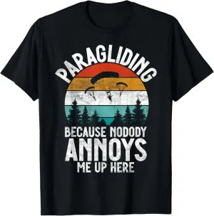 Paragliding because nobody annoys me up here Paragliding T-Shirt