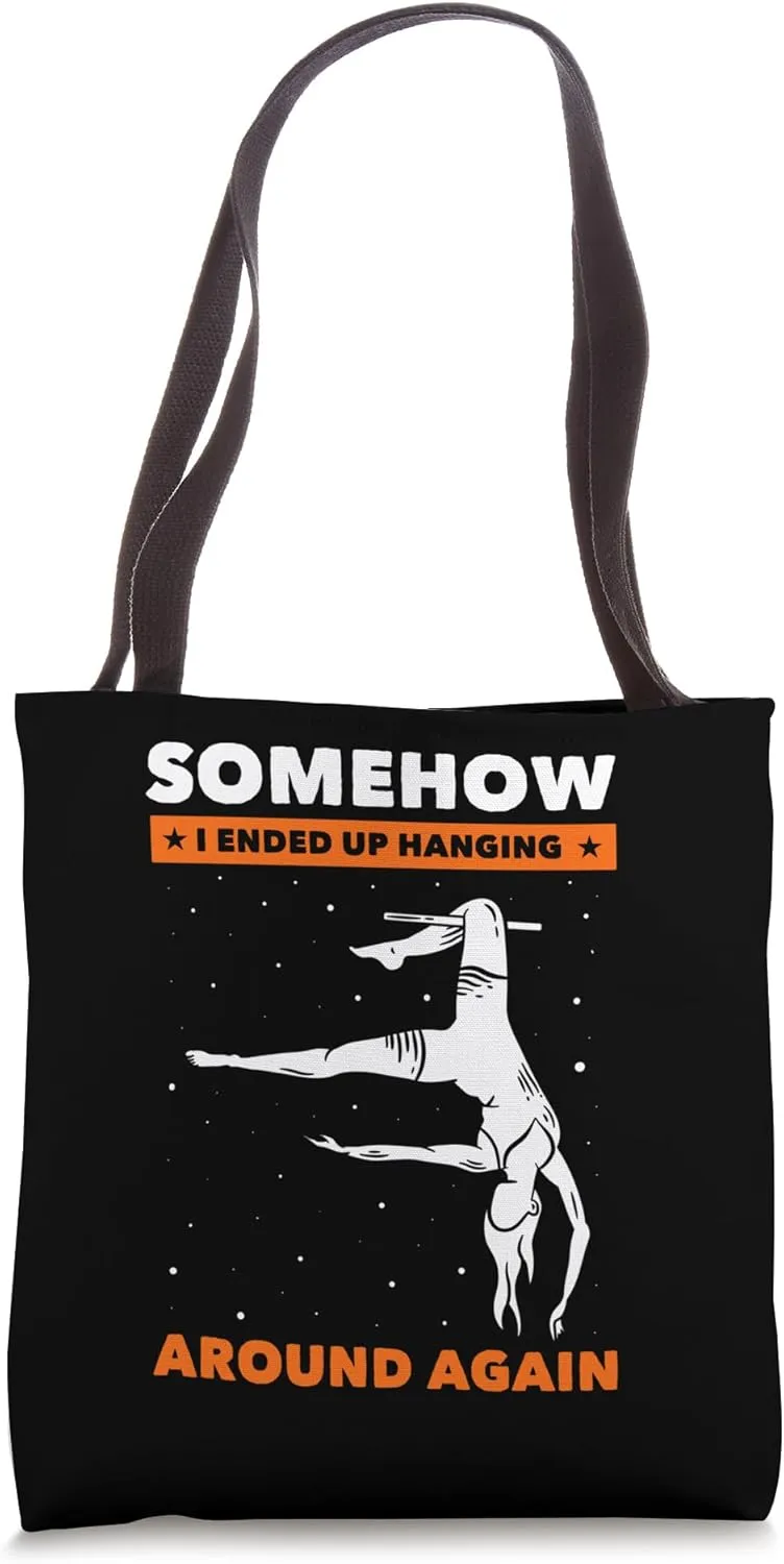 Somehow i Ended Up Hanging - Funny Trapeze Artist Tote Bag